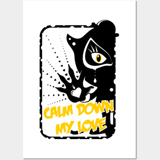 Calm Down My Love / black_white Posters and Art